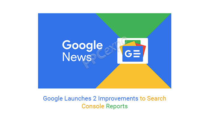 google search console reports two major improvements